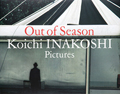 Out of Season INAKOSHI 1969-1992